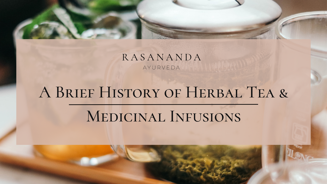 A Brief History of Herbal Tea & Medicinal Infusions